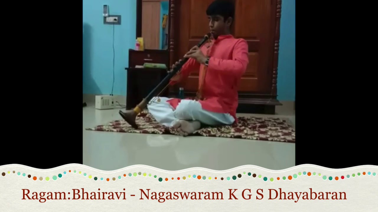 Ragam:Bhairavi - Nagaswaram K G S Dhayabaran
