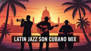Relaxing Latin Jazz &amp; Son Cubano 🌴 Havana Background Music for Study &amp; Focus