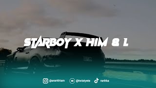 Starboy & Him & L| Status [Speed Up, Slow + Pitched]