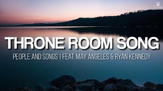 Throne Room Song ft May Angeles & Ryan Kennedy (Lyrics Video)