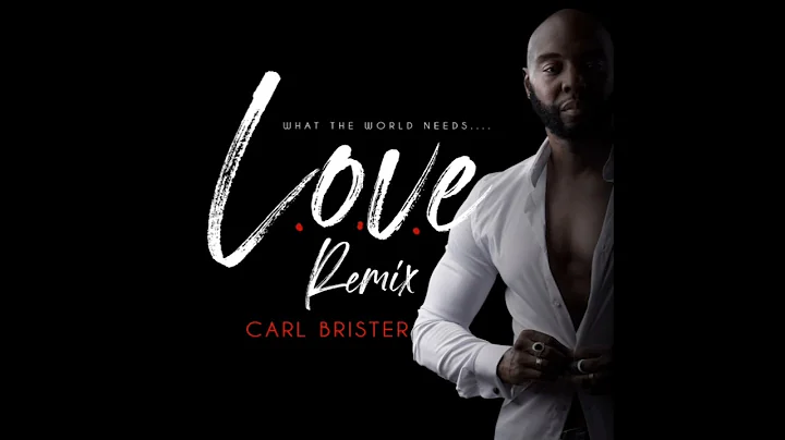 Carl Brister  - L.O.V.E. Remix (Audio)