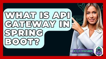 What Is API Gateway In Spring Boot? - Next LVL Programming