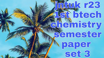 jntuk r23 - set3 Chemistry - common for cse , ece , it and allied branches