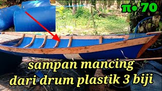 CARA MEMBUAT PERAHU SAMPAN DARI DRUM PLASTIK 3 BUAH || @Wongdanau