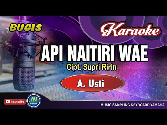 API NAITTIRI WAE_Bugis Karaoke Cover No Vocal_A. Usti class=