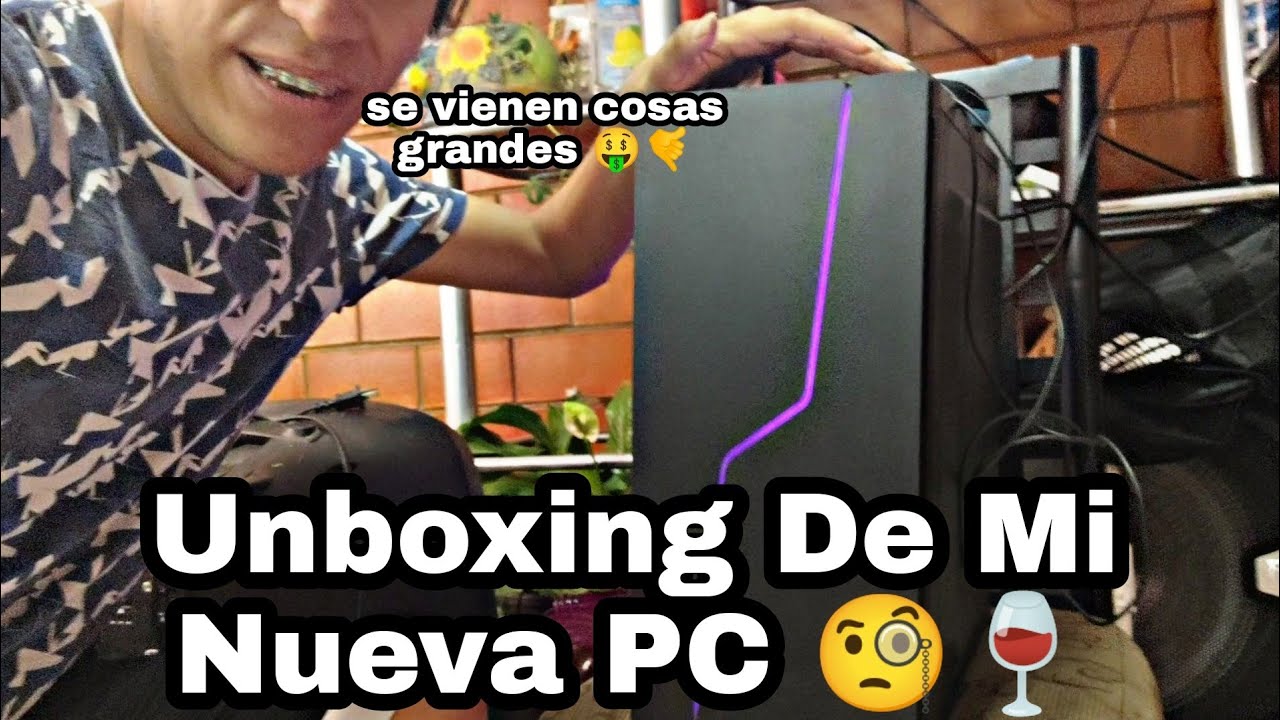 Unboxing de mi nueva PC 🧐🍷 - YouTube