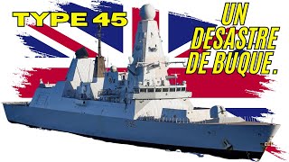 Type 45, El Peor Destructor Del Mundo. Un Desastre Total De La Royal Navy.