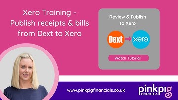 Xero Training - Review & publish bills from Dext to Xero