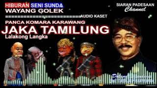 WAYANG GOLEK  || JAKA TAMILUNG || RH. TJETJEP SUPRIADI @siaranpadesaan08