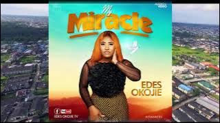Edes Okojie My Miracle official Audio
