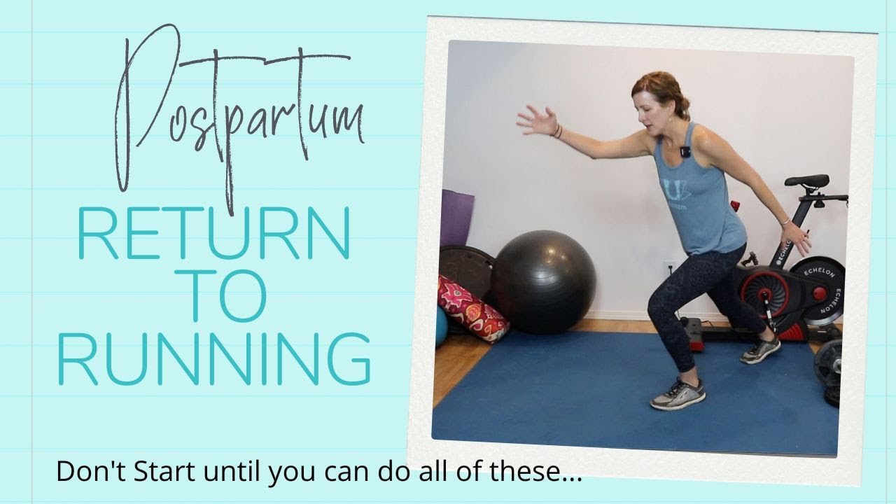 Return to Running Postpartum - Don't Start Until You Do Can Do These