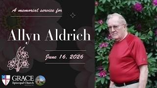 Remembering Allyn Aldrich - June 16, 2026