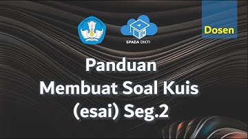 Membuat Soal Kuis Esai (Dosen) Segmen 2
