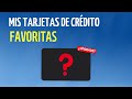 Mis tarjetas de crédito favoritas 2022