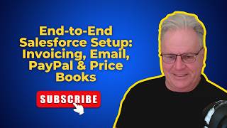 End-to-End Salesforce Setup: Invoicing, Email, PayPal & Price Books (Part 1)