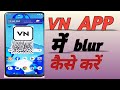 How to Easily Blur Video in VN Editor (Tutorial)