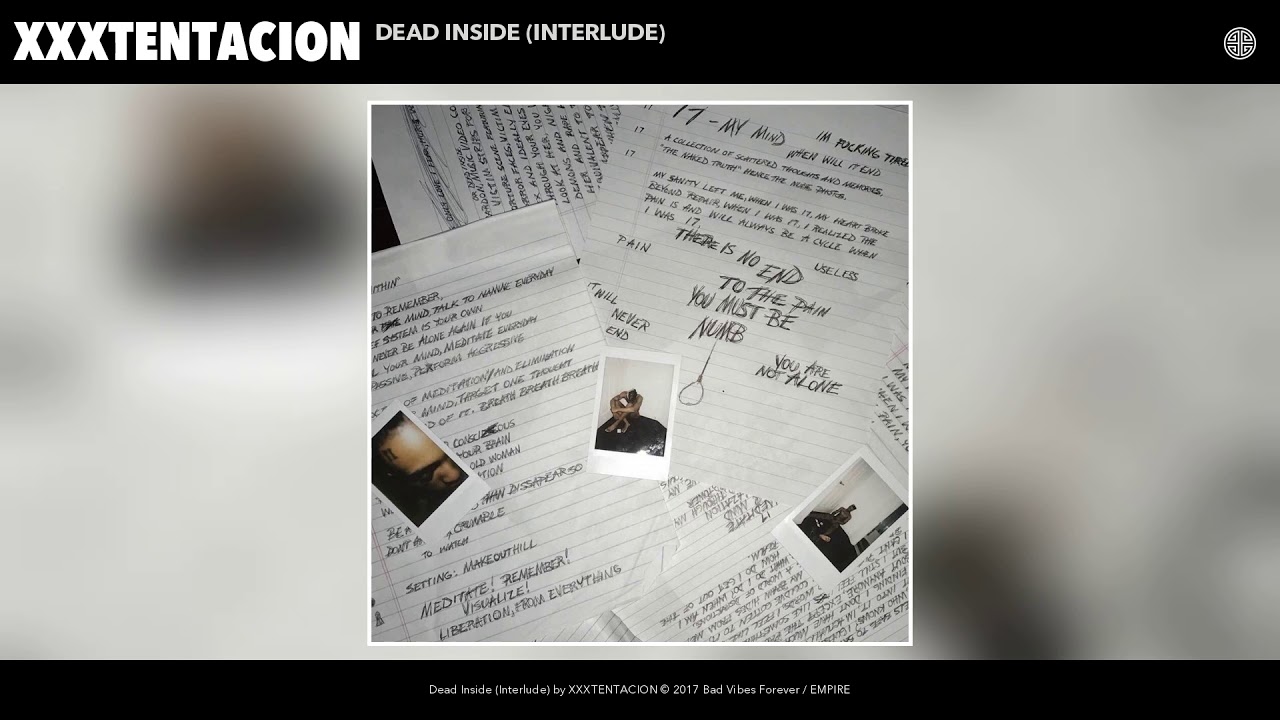 Xxxtentacion Dead Inside Interlude Lyrics Genius Lyrics - bad xxtention roblox id code