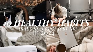 10 HEALTHY HABITS THAT CHANGED MY LIFE // 2024 reset✨