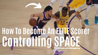 How To Be An Elite Scorer - Learn To Control SPACE (Devin Booker IQ Breakdown)