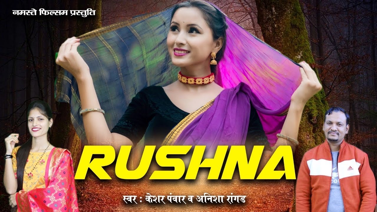 Rushna | Keshar Panwar | Anisha Ranghar | Latest Garhwali Song 2021 ...
