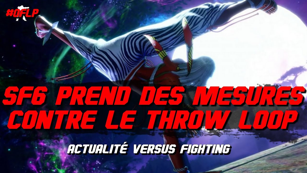 SF6 SE RÉÉQUILIBRE CONTRE LE THROW LOOP / LES VENTES DE FATAL FURY COTW ...