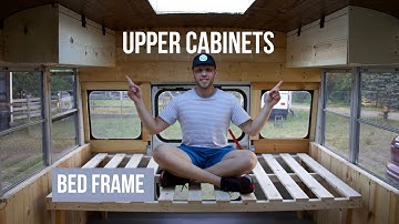 Skoolie Upper Cabinets and Bed Frame Build