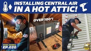 INSTALLING CENTRAL AIR IN A HOT ATTIC! // Work Journal EP.020