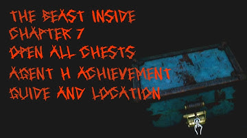 Agent H achievement ( Open all chest in Chapter 7 ) | THE BEAST INSIDE