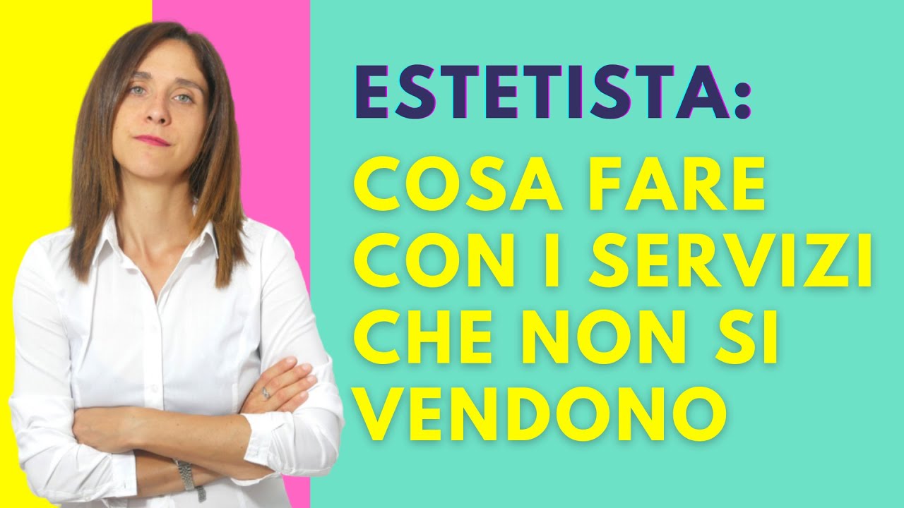 Con Il Diploma Di Estetista Cosa Posso Fare Estetista: cosa fare con i servizi che non si vendono? - YouTube