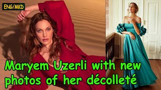 [NEWS]-[ENG/MKD] Maryem Uzerli with new photos of her décolleté