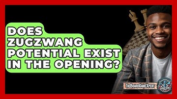 Does Zugzwang Potential Exist In The Opening? - The Board Game Xpert