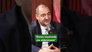 Biznes Həyatımda Çox Aldanmışam - Sakit Səmədov