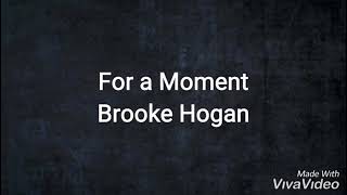 For a moment by Brooke Hogan . Goldies & Oldies selections ( G&Os ). lyrics