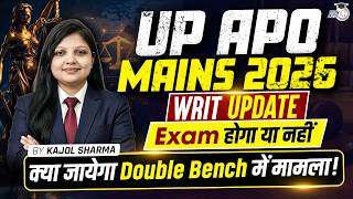 UP APO Mains 2025 Writ Update | Court's Decision | Kajol Sharma