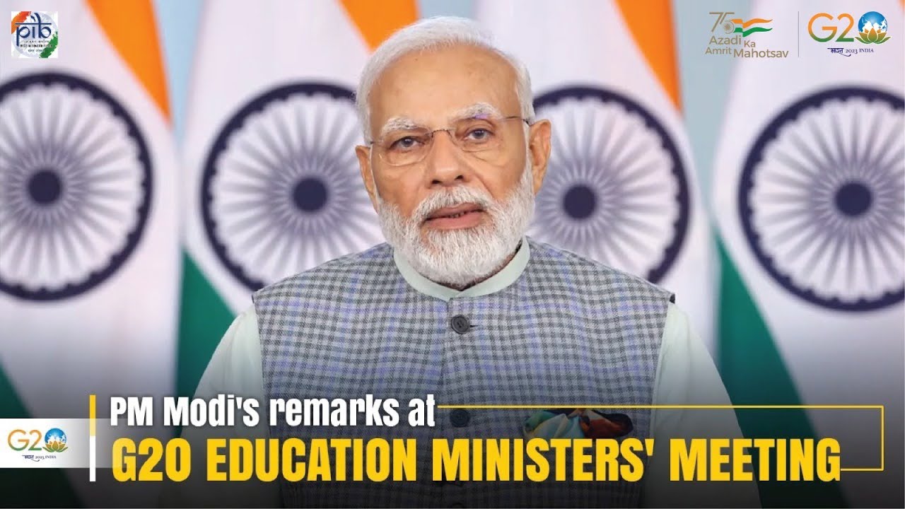 PM Modi's remarks at G20 Education Ministers' Meeting