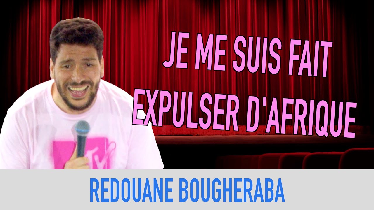JE ME SUIS FAIT EXPULSER D'AFRIQUE - REDOUANE BOUGHERABA