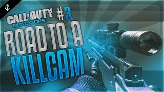 ROAD TO A KILLCAM - Episode 3