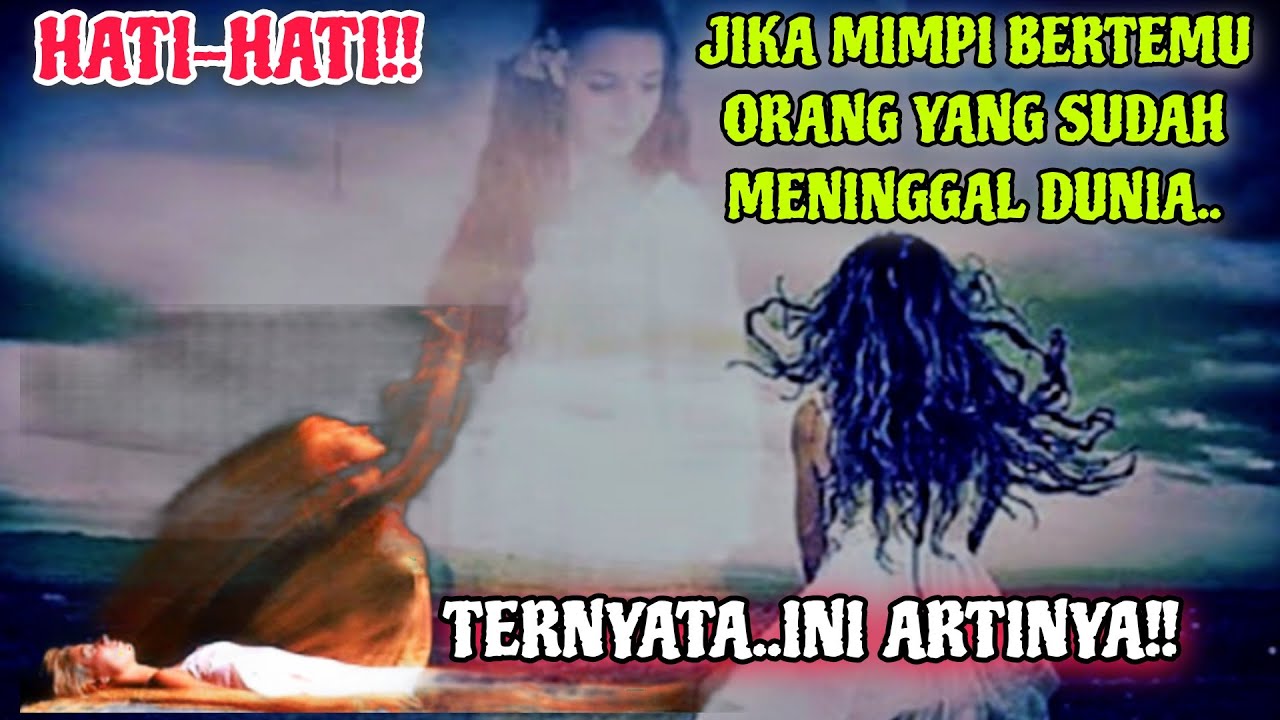 JANGAN ABAIKAN! Ini Pesan Ilahi di Balik Mimpi Orang Meninggal