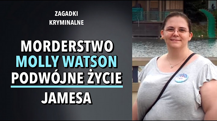 SPRAWA MOLLY WATSON | KAROLINA ANNA