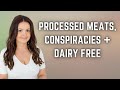 Processed meats conspiracies dairy free update and more q and a  eat meat  question eveerything