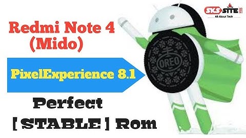 PixelExperience  Oreo 8.1 Custom Rom for Redmi Note 4/4X 🔥
