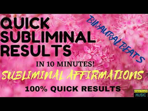 QUICK SUBLIMINAL RESULTS IN 10 MINUTES SUBLIMINAL AFFIRMATIONS BINAURAL BEATS 100 QUICK RESULTS 