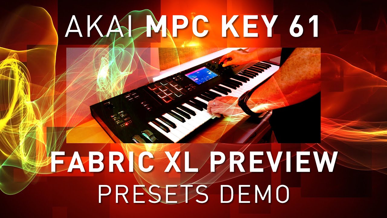 AKAI MPC KEY 61 - Fabric XL Preview Section Presets - Live Demo