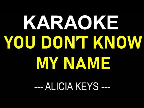 YOU DONT KNOW MY NAME KARAOKE ALICIA KEYS / ONLY LYRICS TEXT DISPLAY ...