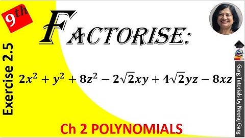 Factorise 2x2+y2+8z2-2√2xy+4√2yz-8xz | Class 9 Maths Chapter 2 | 2x² y² 8z² 2√2xy+4√2yz 8zx