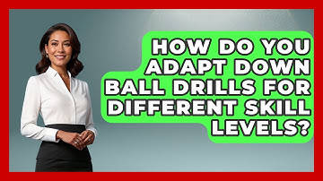 How Do You Adapt Down Ball Drills For Different Skill Levels? - The Volleyball Hub