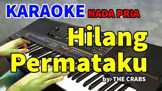HILANG PERMATAKU - The Crabs | Karaoke Nada Pria