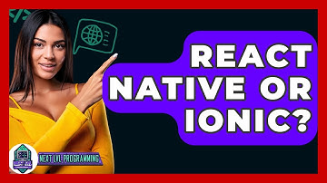 React Native Or Ionic? - Next LVL Programming
