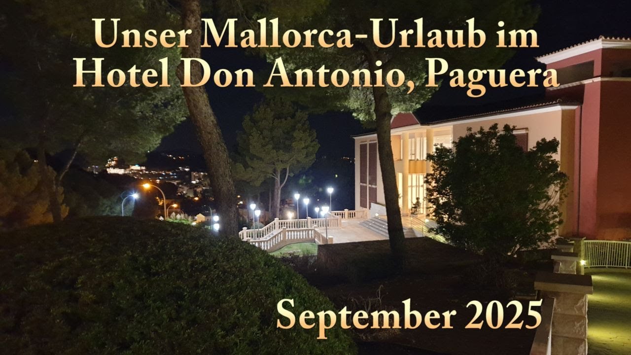 Unser Mallorca-Urlaub im Hotel Don Antonio 2025