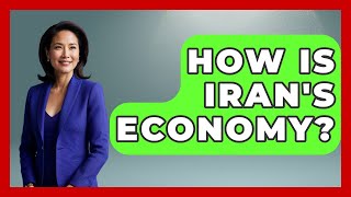 اقتصاد ایران چگونه است؟ - ساده کردن سیاست